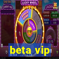 beta vip